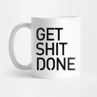 Get Shit Done T-shirt 2 - Motivational, Start-up, Entrepreneur Mug